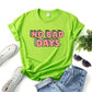 No Bad Days Women’s T-shirt