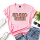 No Bad Days Women’s T-shirt