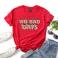 No Bad Days Women’s T-shirt