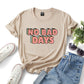 No Bad Days Women’s T-shirt